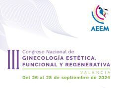 III Congreso de Ginecología Estética, Funcional y Regenerativa de la AEEM III Congreso