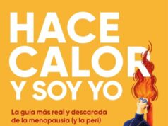 Hace calor y soy yo: La guía más real y descarada de la menopausia menopausia